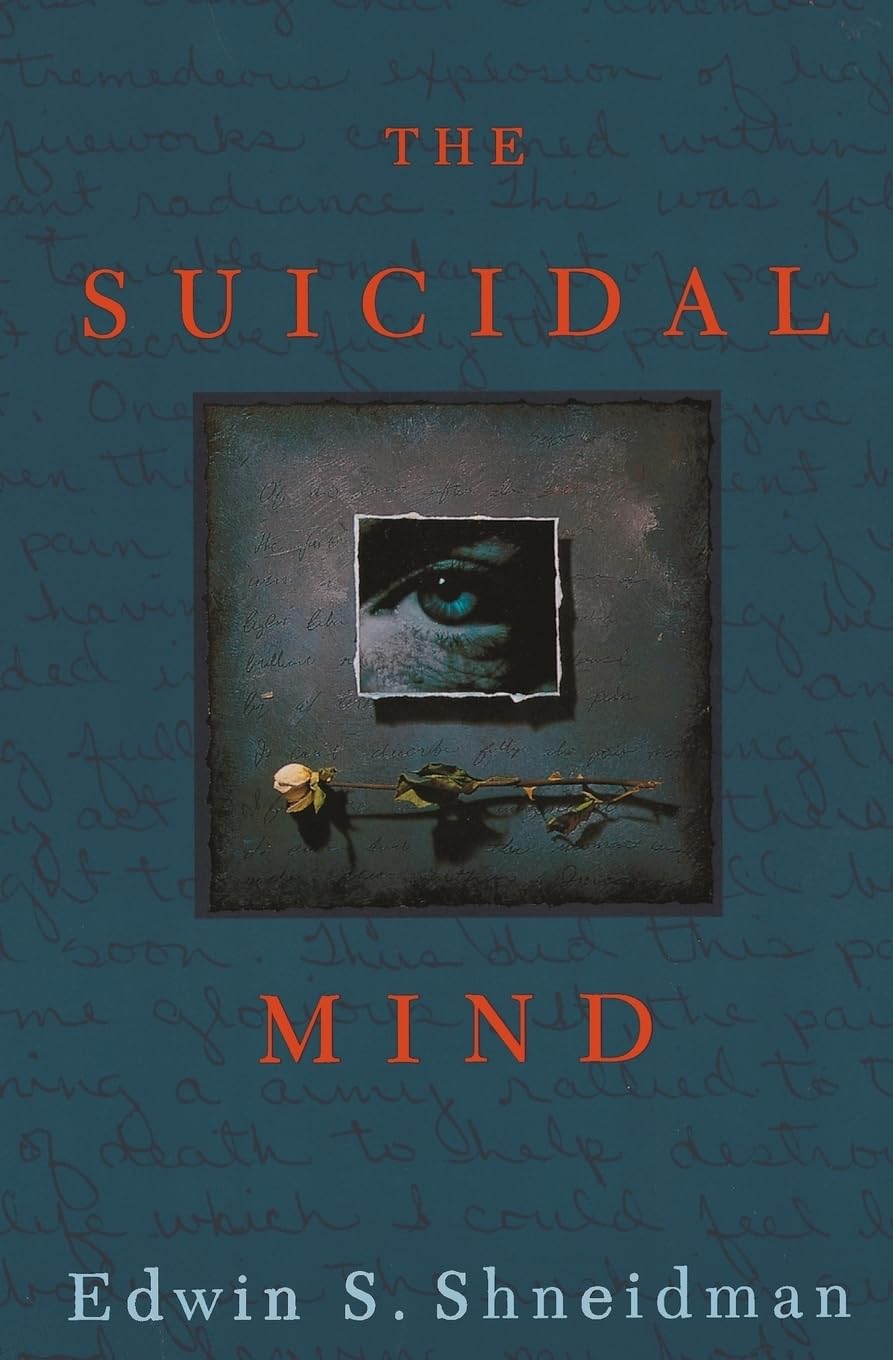 The Suicidal Mind: Shneidman, Edwin S.: 9780195118018